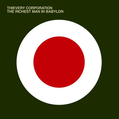 Thievery Corporation -  The Richest Man in Babylon